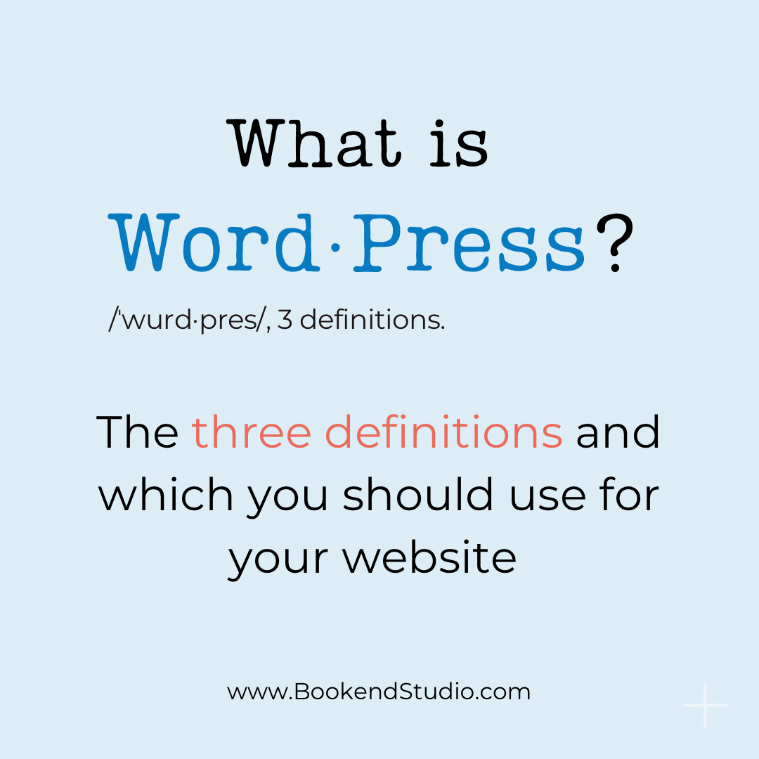 What is WordPress? The Three definitions and which you should use for your website